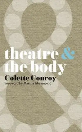 Conroy |  Theatre and The Body | eBook | Sack Fachmedien
