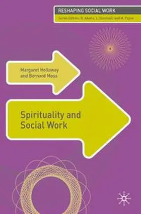 Holloway / Moss |  Spirituality and Social Work | eBook | Sack Fachmedien