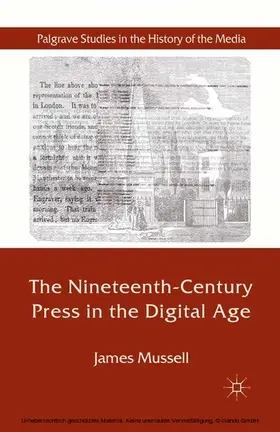 Mussell |  The Nineteenth-Century Press in the Digital Age | eBook | Sack Fachmedien