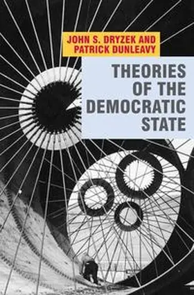 Dryzek / Dunleavy |  Theories of the Democratic State | eBook | Sack Fachmedien