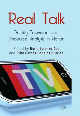Lorenzo-Dus / Blitvich | Real Talk: Reality Television and Discourse Analysis in Action | Buch | 978-0-230-36872-9 | www.sack.de