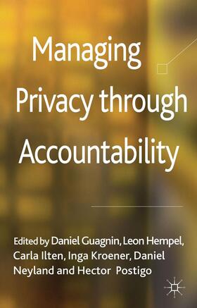 Ilten / Guagnin / Kroener | Managing Privacy Through Accountability | Buch | 978-0-230-36932-0 | sack.de