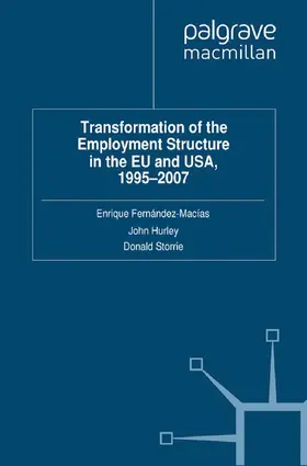 Fernandez-Macias / Hurley / Storrie |  Transformation of the Employment Structure in the EU and USA, 1995-2007 | eBook | Sack Fachmedien