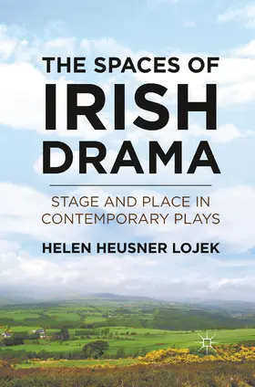Lojek |  The Spaces of Irish Drama | eBook | Sack Fachmedien