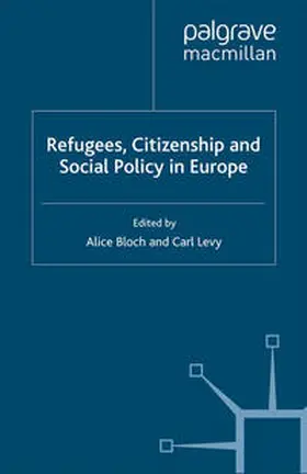 Bloch / Levy |  Refugees, Citizenship and Social Policy in Europe | eBook | Sack Fachmedien