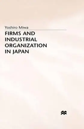 Miwa |  Firms and Industrial Organization in Japan | eBook | Sack Fachmedien