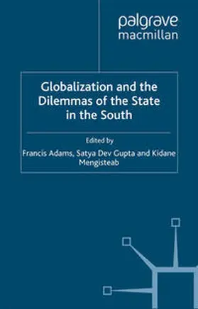 Adams / Gupta / Mengisteab |  Globalization and the Dilemmas of the State in the South | eBook | Sack Fachmedien