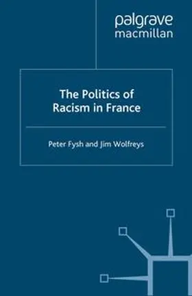 Fysh / Wolfreys |  The Politics of Racism in France | eBook | Sack Fachmedien