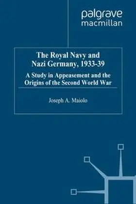 Maiolo |  The Royal Navy and Nazi Germany, 1933–39 | eBook | Sack Fachmedien