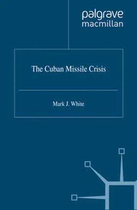 White |  The Cuban Missile Crisis | eBook | Sack Fachmedien