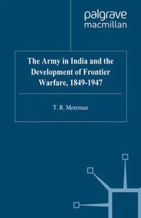 Moreman |  The Army in India and the Development of Frontier Warfare, 1849-1947 | eBook | Sack Fachmedien