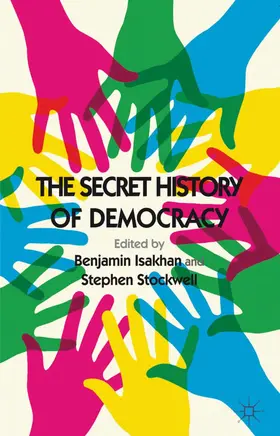 Isakhan / Stockwell |  The Secret History of Democracy | Buch |  Sack Fachmedien