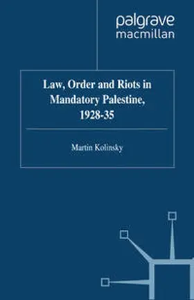 Kolinsky |  Law, Order and Riots in Mandatory Palestine, 1928-35 | eBook | Sack Fachmedien
