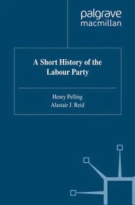 Pelling / Reid |  A Short History of the Labour Party | eBook | Sack Fachmedien