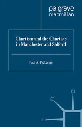 Pickering |  Chartism and the Chartists in Manchester and Salford | eBook | Sack Fachmedien