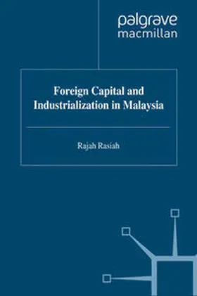 Rasiah |  Foreign Capital and Industrialization in Malaysia | eBook | Sack Fachmedien