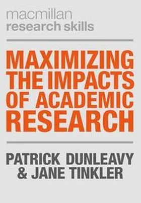 Dunleavy / Tinkler |  Maximizing the Impacts of Academic Research | eBook | Sack Fachmedien