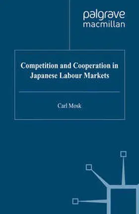 Mosk |  Competition and Cooperation in Japanese Labour Markets | eBook | Sack Fachmedien