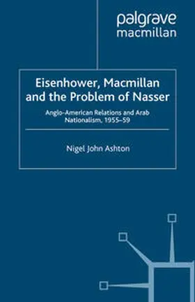 Ashton |  Eisenhower, Macmillan and the Problem of Nasser | eBook | Sack Fachmedien