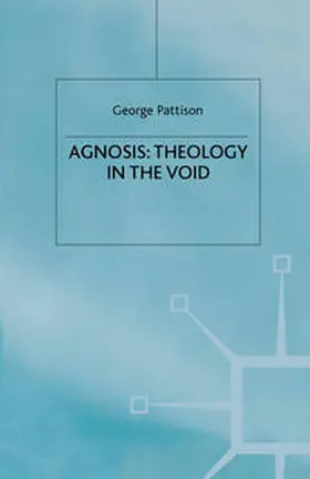Pattison |  Agnosis: Theology in the Void | eBook | Sack Fachmedien