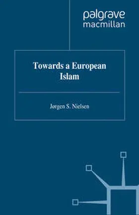 Nielsen |  Towards a European Islam | eBook | Sack Fachmedien