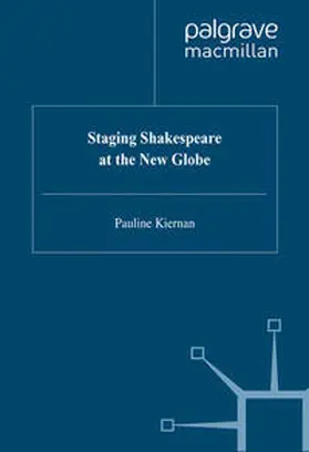 Kiernan |  Staging Shakespeare at the New Globe | eBook | Sack Fachmedien