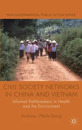 Wells-Dang |  Civil Society Networks in China and Vietnam | Buch |  Sack Fachmedien