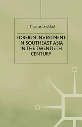Lindblad |  Foreign Investment in Southeast Asia in the Twentieth Century | eBook | Sack Fachmedien