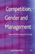 Dennehy |  Competition, Gender and Management | Buch |  Sack Fachmedien