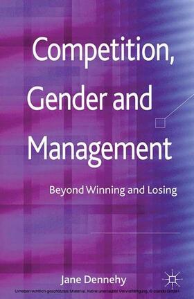 Dennehy | Competition, Gender and Management | E-Book | sack.de
