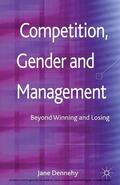 Dennehy |  Competition, Gender and Management | eBook | Sack Fachmedien