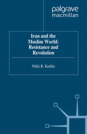 Keddie |  Iran and the Muslim World: Resistance and Revolution | eBook | Sack Fachmedien