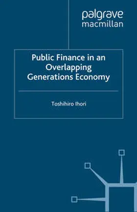 Ihori |  Public Finance in an Overlapping Generations Economy | eBook | Sack Fachmedien
