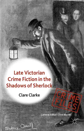 Clarke |  Late Victorian Crime Fiction in the Shadows of Sherlock | Buch |  Sack Fachmedien