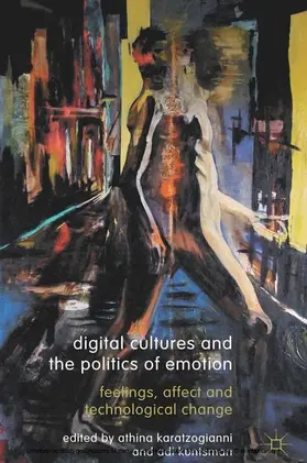 Karatzogianni / Kuntsman |  Digital Cultures and the Politics of Emotion | eBook | Sack Fachmedien