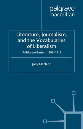 Macleod | Literature, Journalism, and the Vocabularies of Liberalism | E-Book | www.sack.de