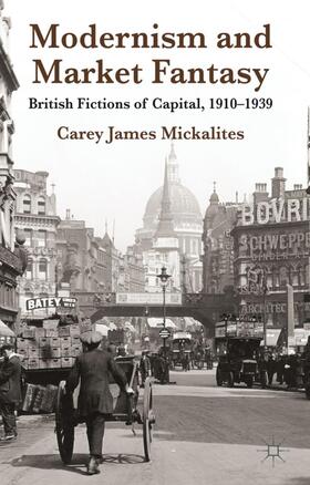 Mickalites | Modernism and Market Fantasy | Buch | 978-0-230-39152-9 | sack.de