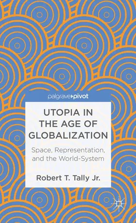 Loparo |  Utopia in the Age of Globalization | Buch |  Sack Fachmedien