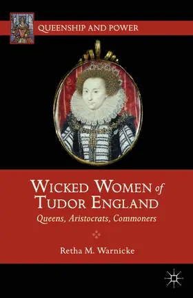 Warnicke |  Wicked Women of Tudor England | Buch |  Sack Fachmedien