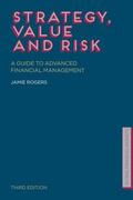 Rogers |  Strategy, Value and Risk: A Guide to Advanced Financial Management | Buch |  Sack Fachmedien