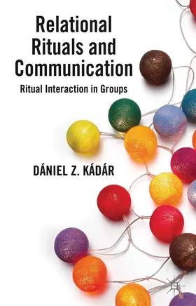 Kádár | Relational Rituals and Communication | Buch | 978-0-230-39304-2 | www.sack.de