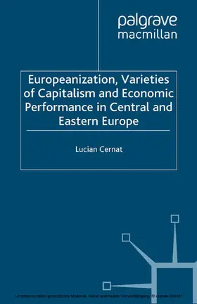 Cernat |  Europeanization, Varieties of Capitalism and Economic Performance in Central and Eastern Europe | eBook | Sack Fachmedien