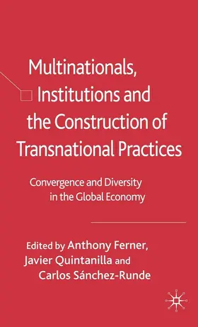 Ferner / Quintanilla / Sánchez-Runde |  Multinationals, Institutions and the Construction of Transnational Practices | eBook | Sack Fachmedien