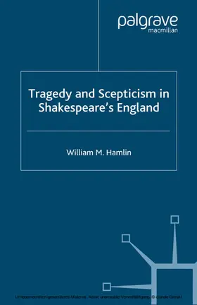 Hamlin |  Tragedy and Scepticism in Shakespeare's England | eBook | Sack Fachmedien