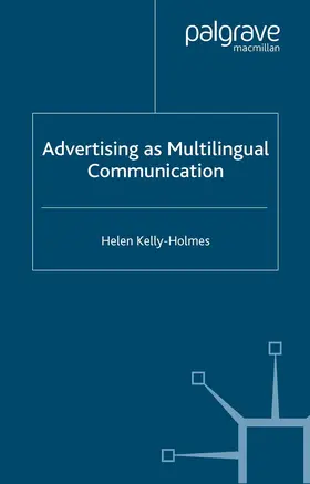 Kelly-Holmes |  Advertising as Multilingual Communication | eBook | Sack Fachmedien