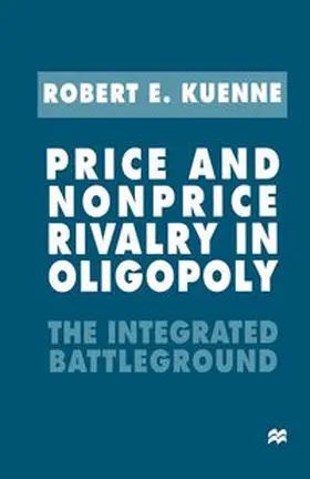 Kuenne |  Price and Nonprice Rivalry in Oligopoly | eBook | Sack Fachmedien