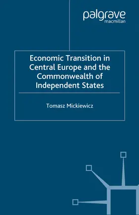 Mickiewicz |  Economic Transition in Central Europe and the Commonwealth of Independent States | eBook | Sack Fachmedien