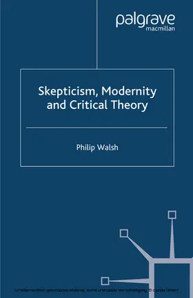 Walsh |  Skepticism, Modernity and Critical Theory | eBook | Sack Fachmedien