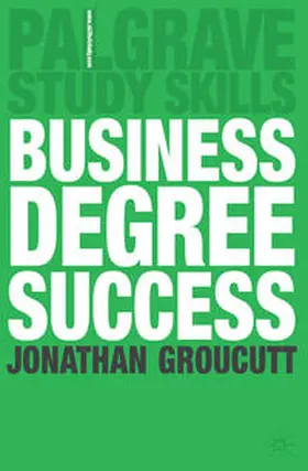 Groucutt | Business Degree Success | Buch | 978-0-230-50645-9 | www.sack.de
