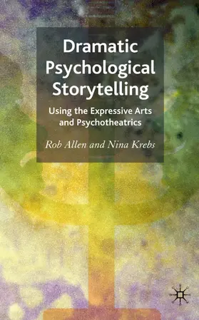 Allen / Krebs |  Dramatic Psychological Storytelling | Buch |  Sack Fachmedien